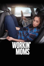 Workin‘ Moms