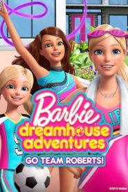 Barbie – Traumvilla-Abenteuer: Go Team Roberts